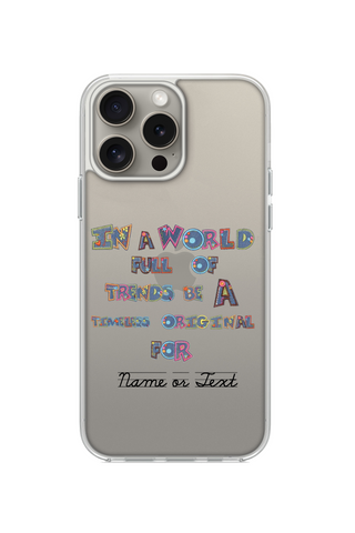 BE ORIGINAL IN A TRENDS WORLD PHONE CASE FOR iPhone